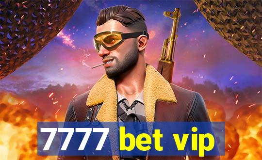 7777 bet vip