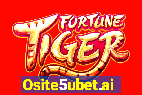 Osite5ubet.ai