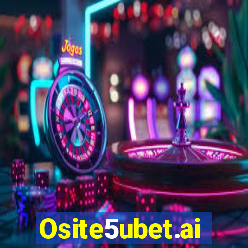 Osite5ubet.ai