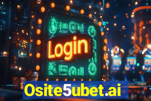 Osite5ubet.ai