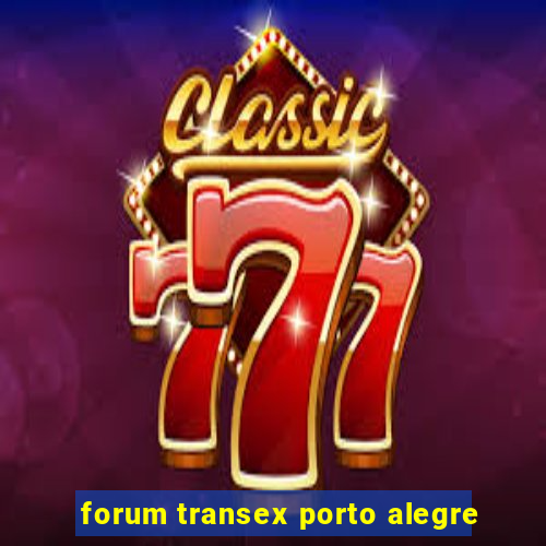 forum transex porto alegre