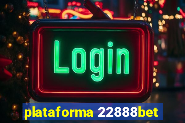 plataforma 22888bet