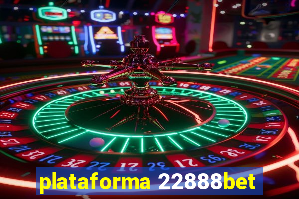 plataforma 22888bet