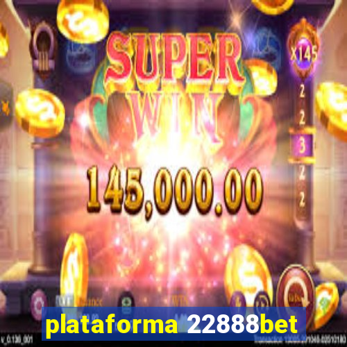 plataforma 22888bet