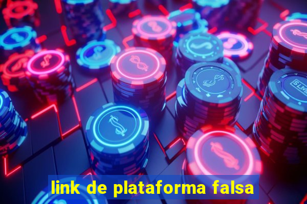 link de plataforma falsa