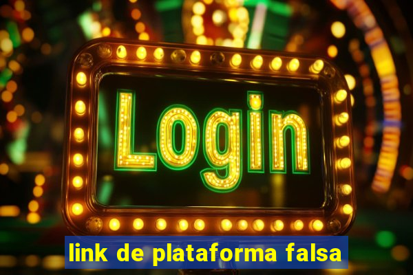 link de plataforma falsa