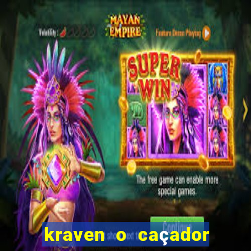 kraven o caçador filme completo dublado pobreflix