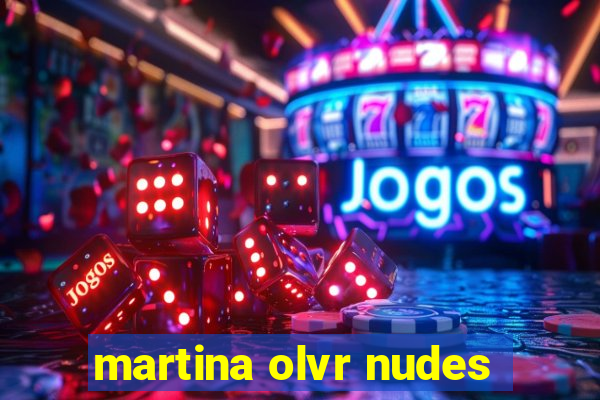 martina olvr nudes