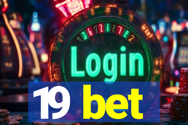 19 bet