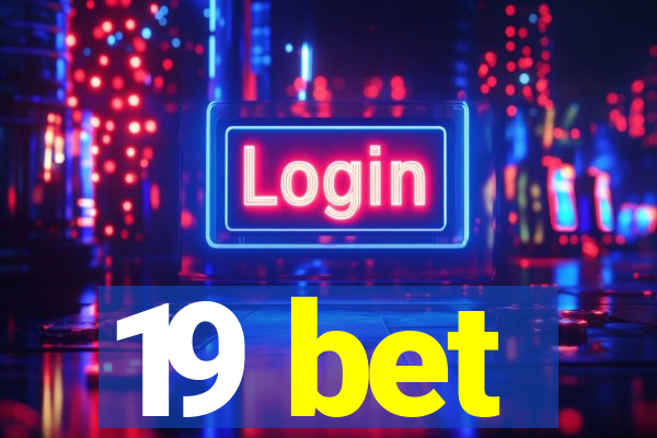 19 bet