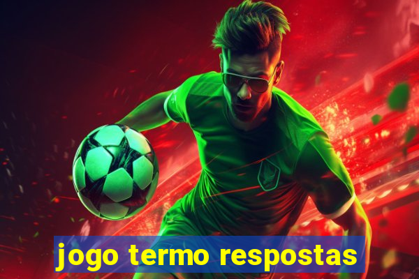 jogo termo respostas