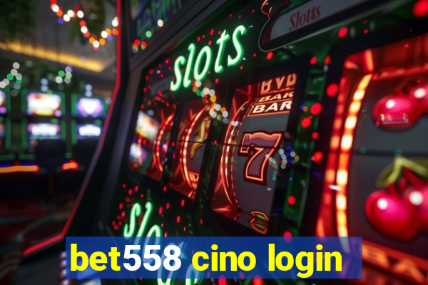 bet558 cino login