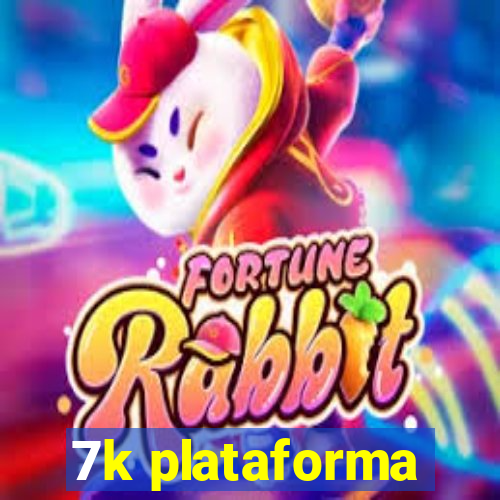 7k plataforma