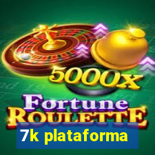 7k plataforma