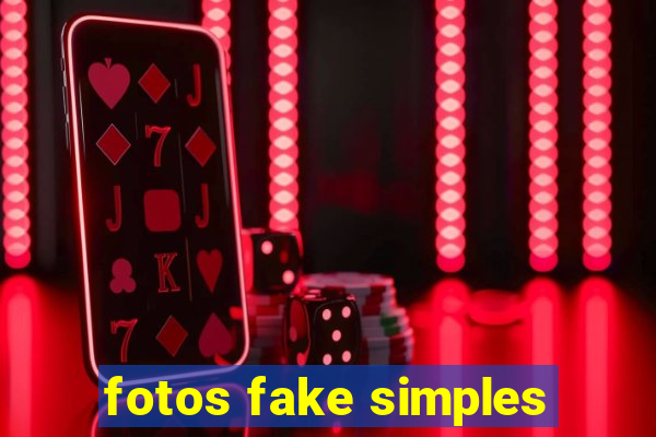 fotos fake simples