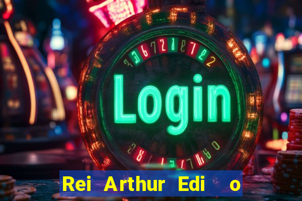 Rei Arthur Edi  o Ouro rei arthur (2004 onde assistir) rei arthur