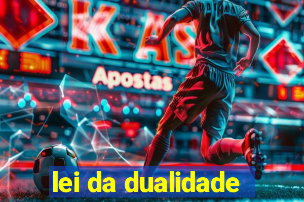 lei da dualidade