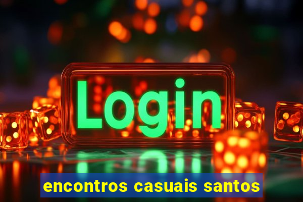 encontros casuais santos