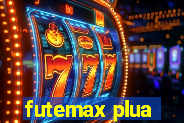 futemax plua