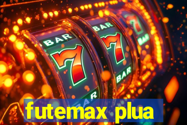 futemax plua