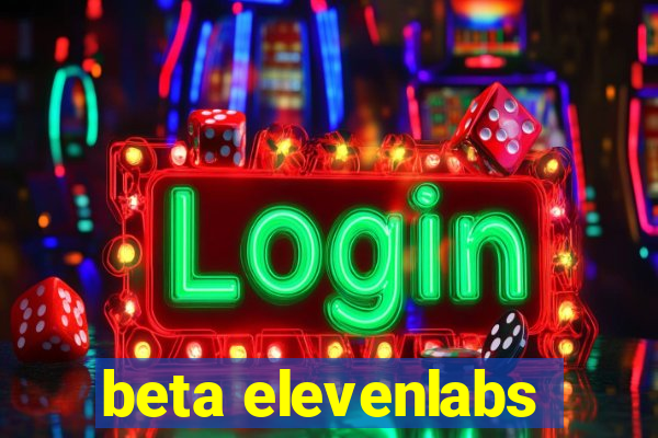 beta elevenlabs