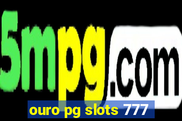 ouro pg slots 777