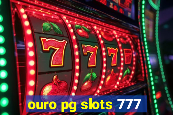 ouro pg slots 777