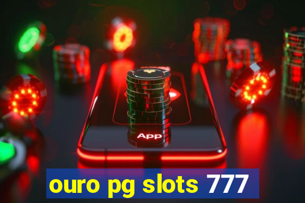 ouro pg slots 777