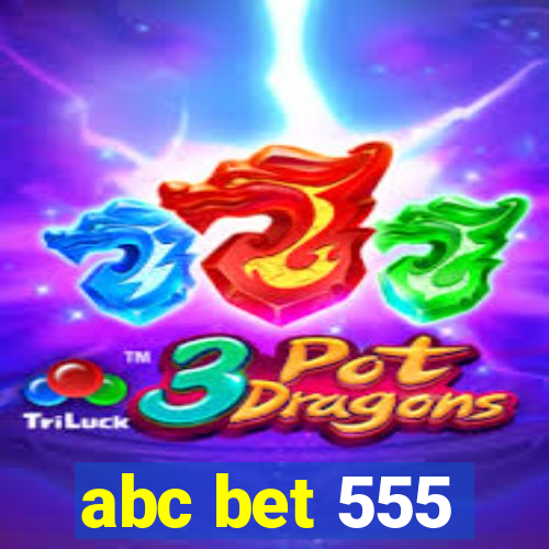 abc bet 555