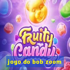 jogo do bob zoom