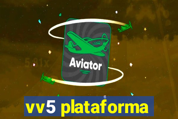 vv5 plataforma