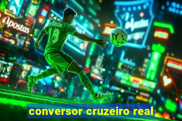 conversor cruzeiro real