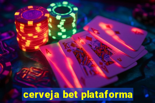 cerveja bet plataforma