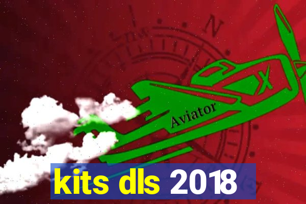 kits dls 2018