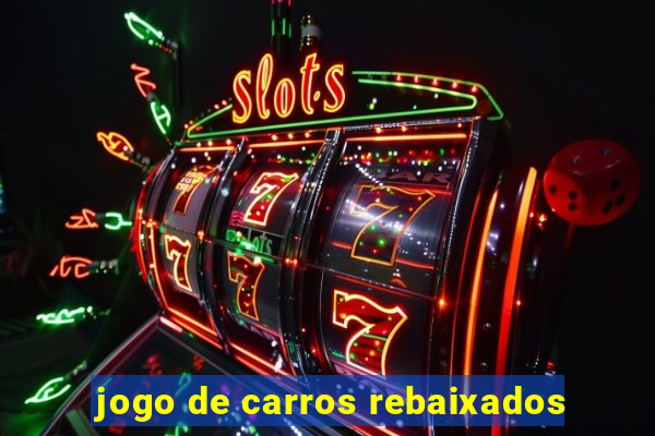 jogo de carros rebaixados