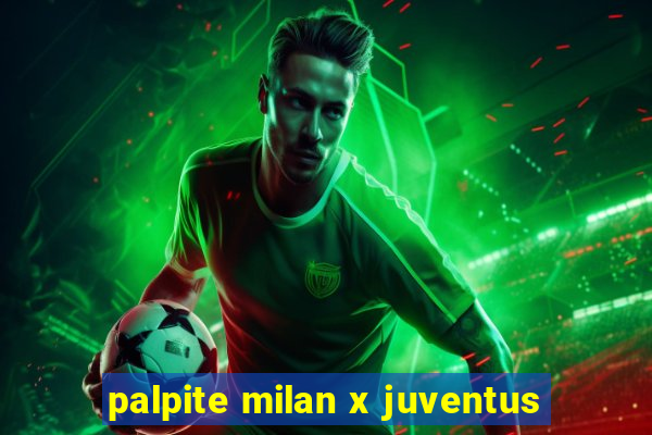 palpite milan x juventus