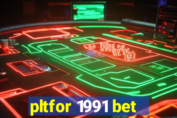 pltfor 1991 bet