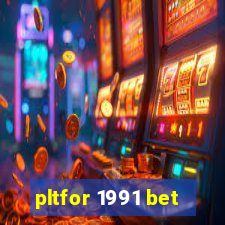 pltfor 1991 bet