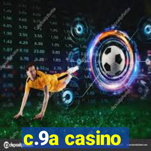 c.9a casino