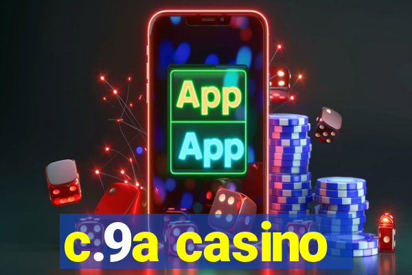 c.9a casino