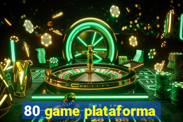 80 game plataforma