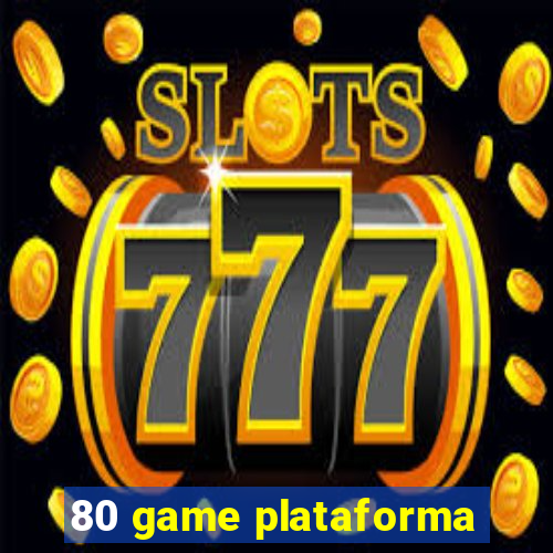 80 game plataforma