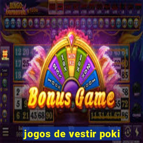 jogos de vestir poki