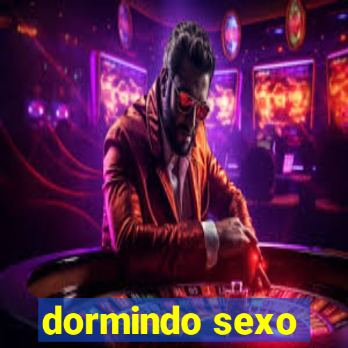 dormindo sexo