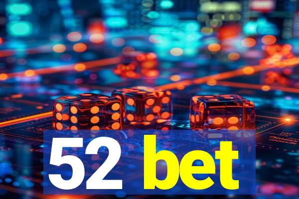 52 bet