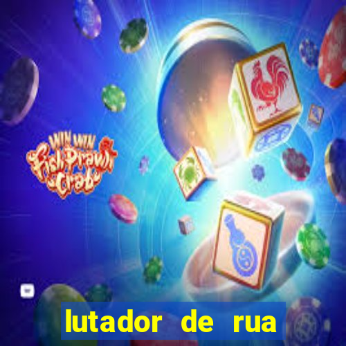 lutador de rua filme completo dublado mega filmes