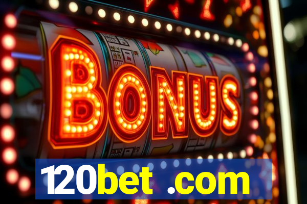 120bet .com