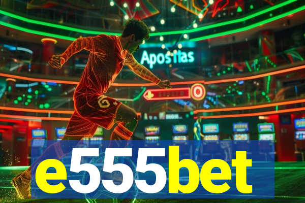 e555bet