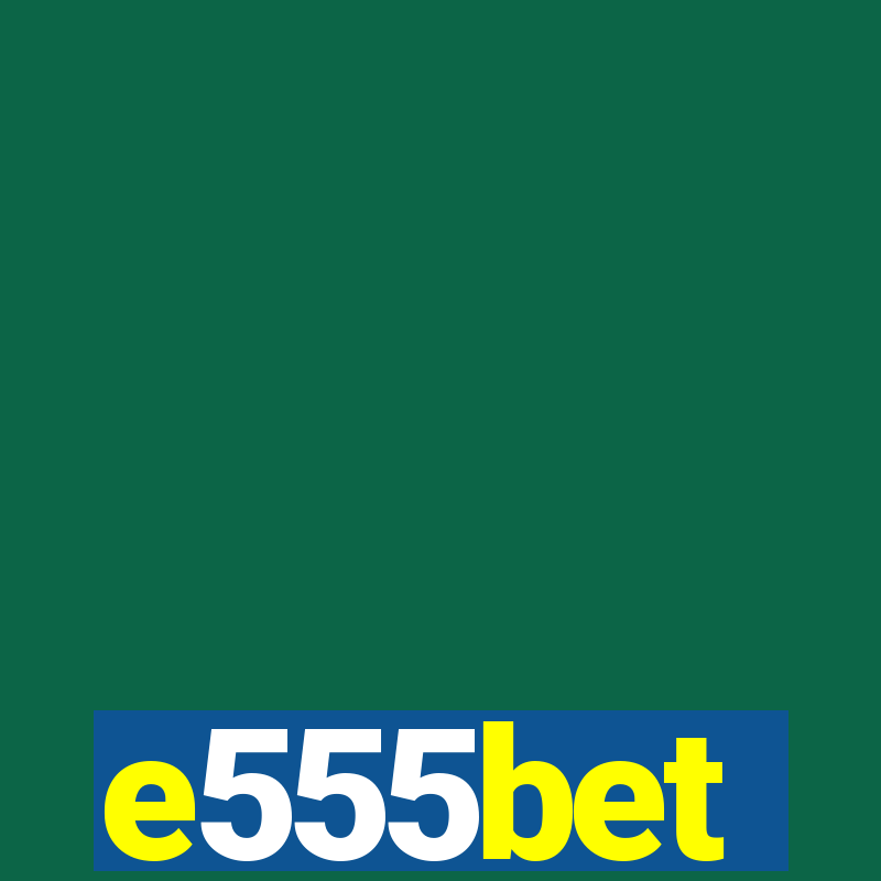 e555bet