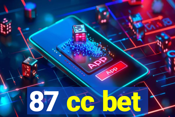 87 cc bet